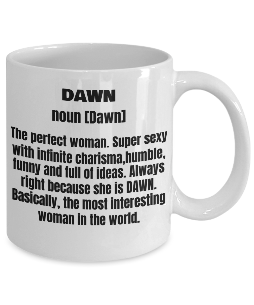 Dawn First Name Adult Definition - Funny White Porcelain Coffee Mug Cute Ceramic Cup 11 oz