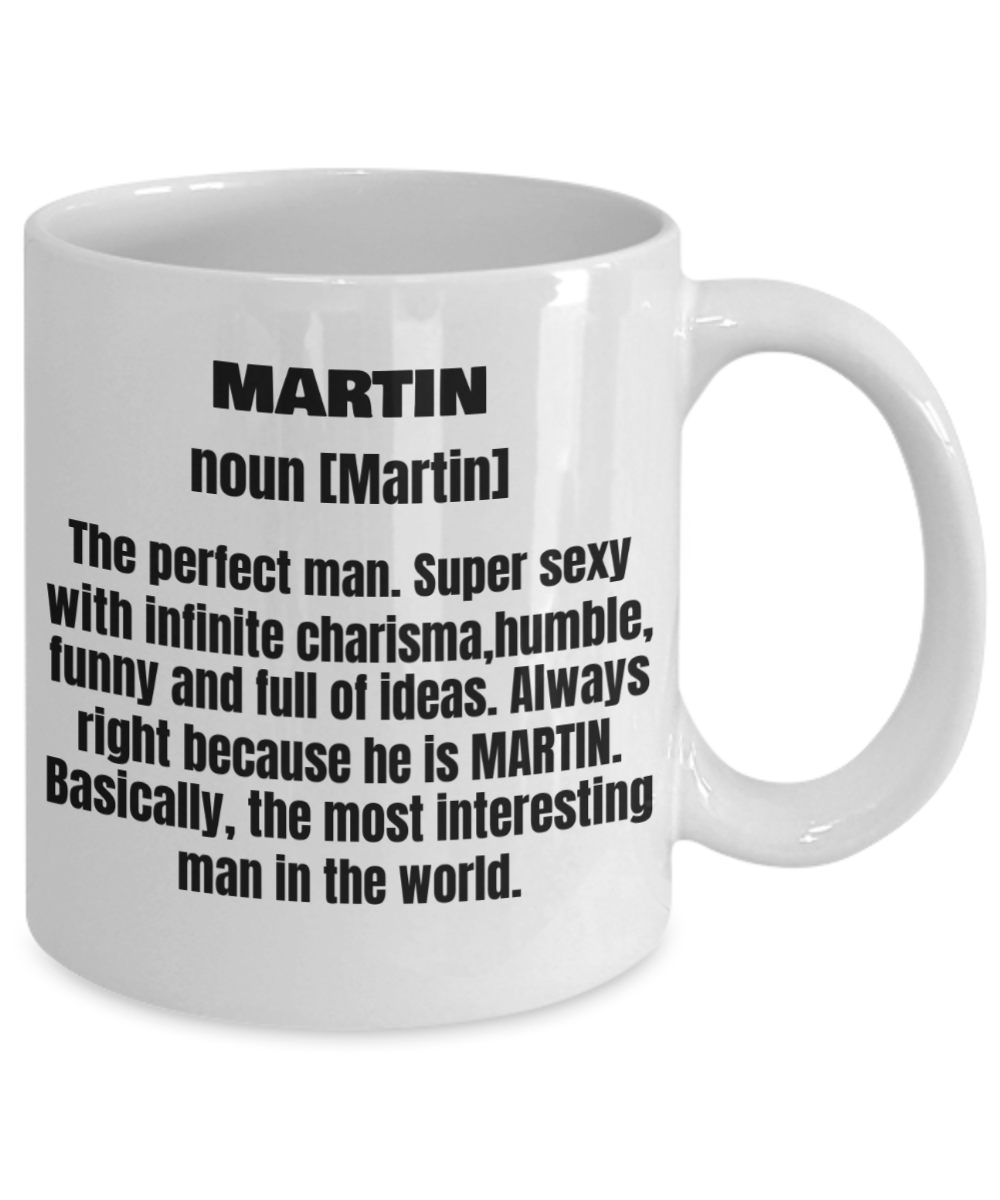 Martin First Name Adult Definition - Funny White Porcelain Coffee Mug Cute Ceramic Cup 11 oz