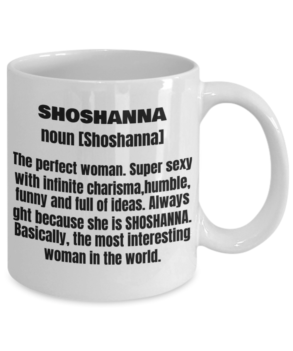 Shoshanna First Name Adult Definition - Funny White Porcelain Coffee Mug Cute Ceramic Cup 11 oz