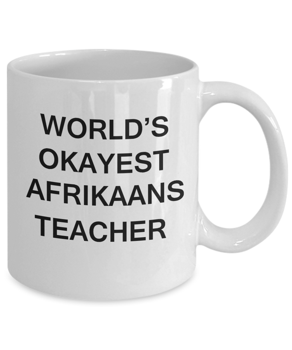 Gifts for cooperating teacher - World's Okayest Afrikaans Teacher - Porcelain White Funny Coffee Mug & Gifts for Teachers 11 OZ - Funny Gifts Ideas