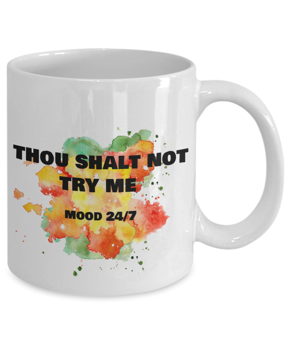 Bible Humor Gift - Thou Shalt Not Try Me White Coffee Mug Mood 24:7,Bible Humor,Christian Humor,Christian Coffee Mug