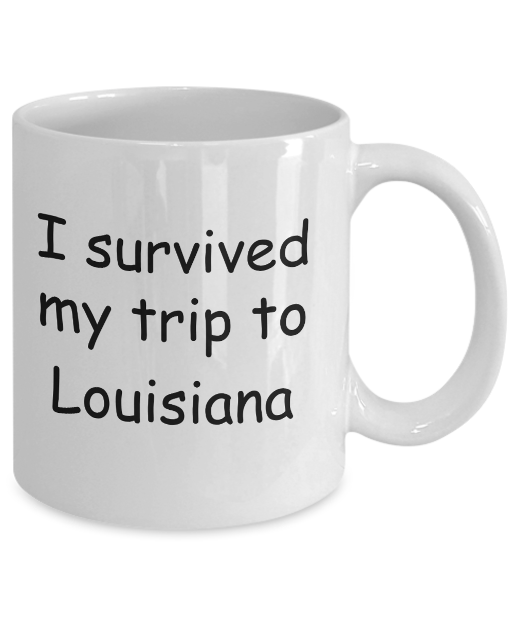 Patriotic coffee mugs , I survived my trip to Louisiana - White Coffee Mug Tea Cup 11 oz Gift