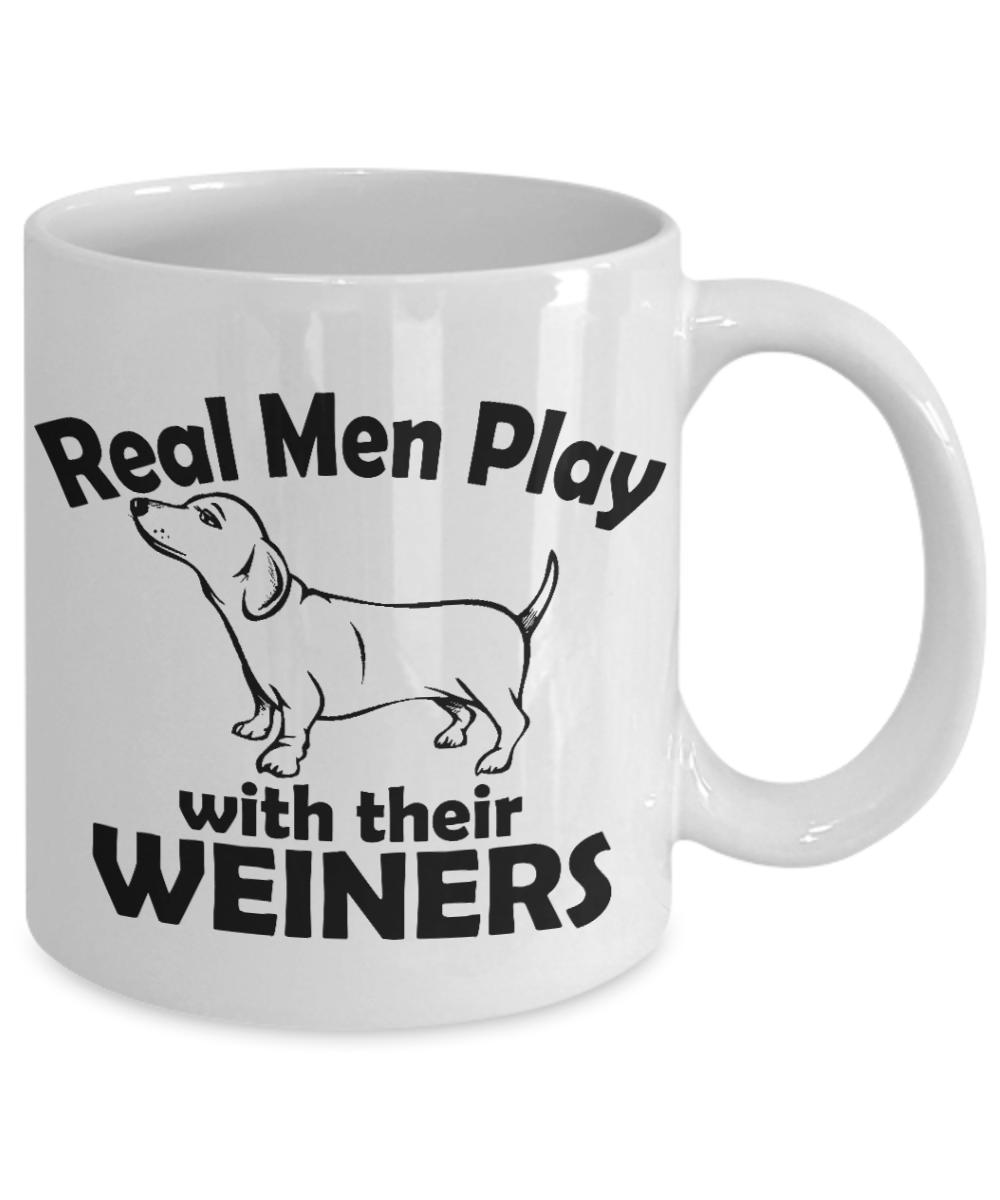 Dog Lover Custom Gift Coffee mug, Real Men Play With Their Weiners-White Porcelain Coffee Mug 11 oz