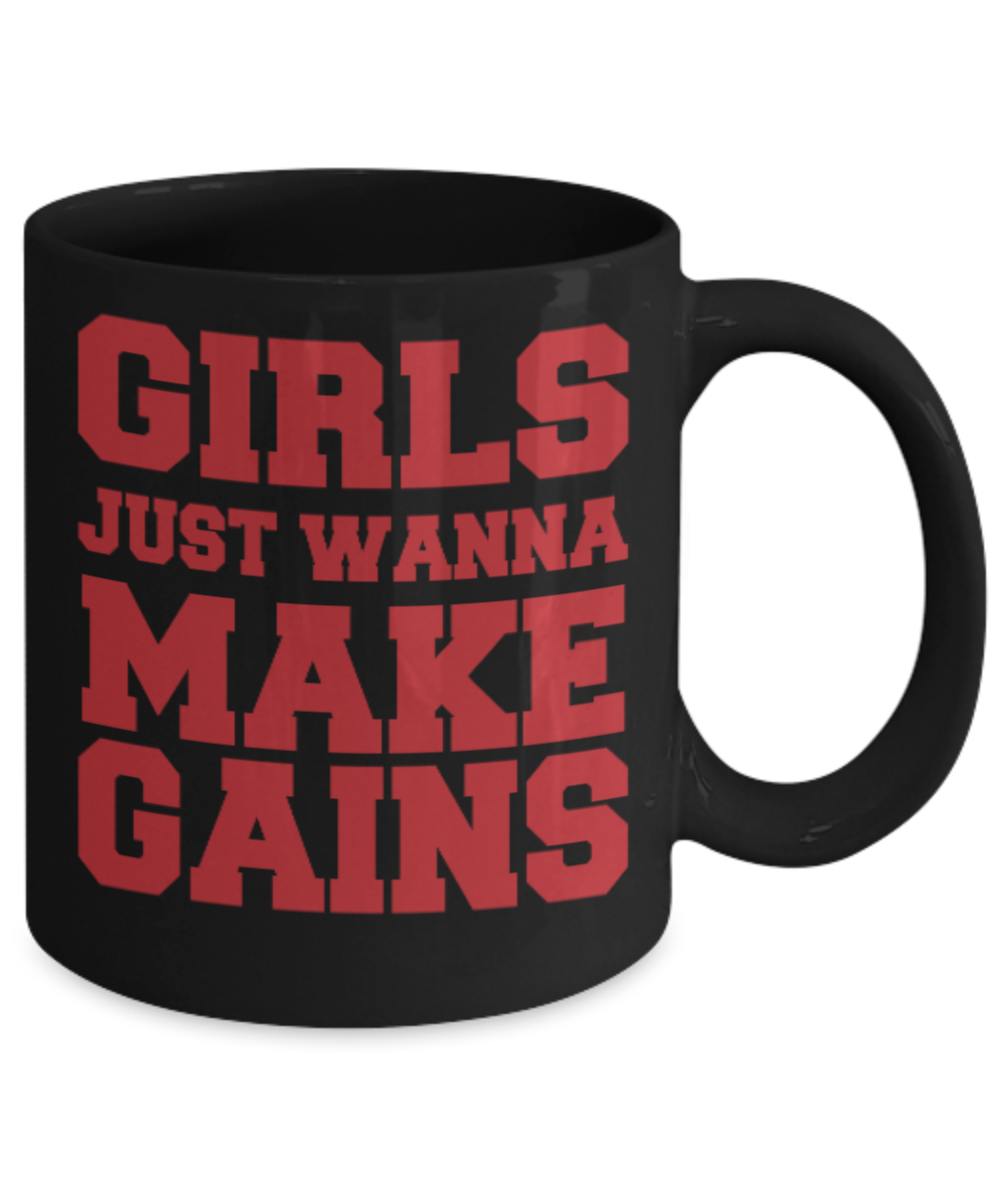 Fitness Lovers mugs , Girls just wanna make Gains - Black Coffee Mug Porcelain Tea Cup 11 oz - Great Gift