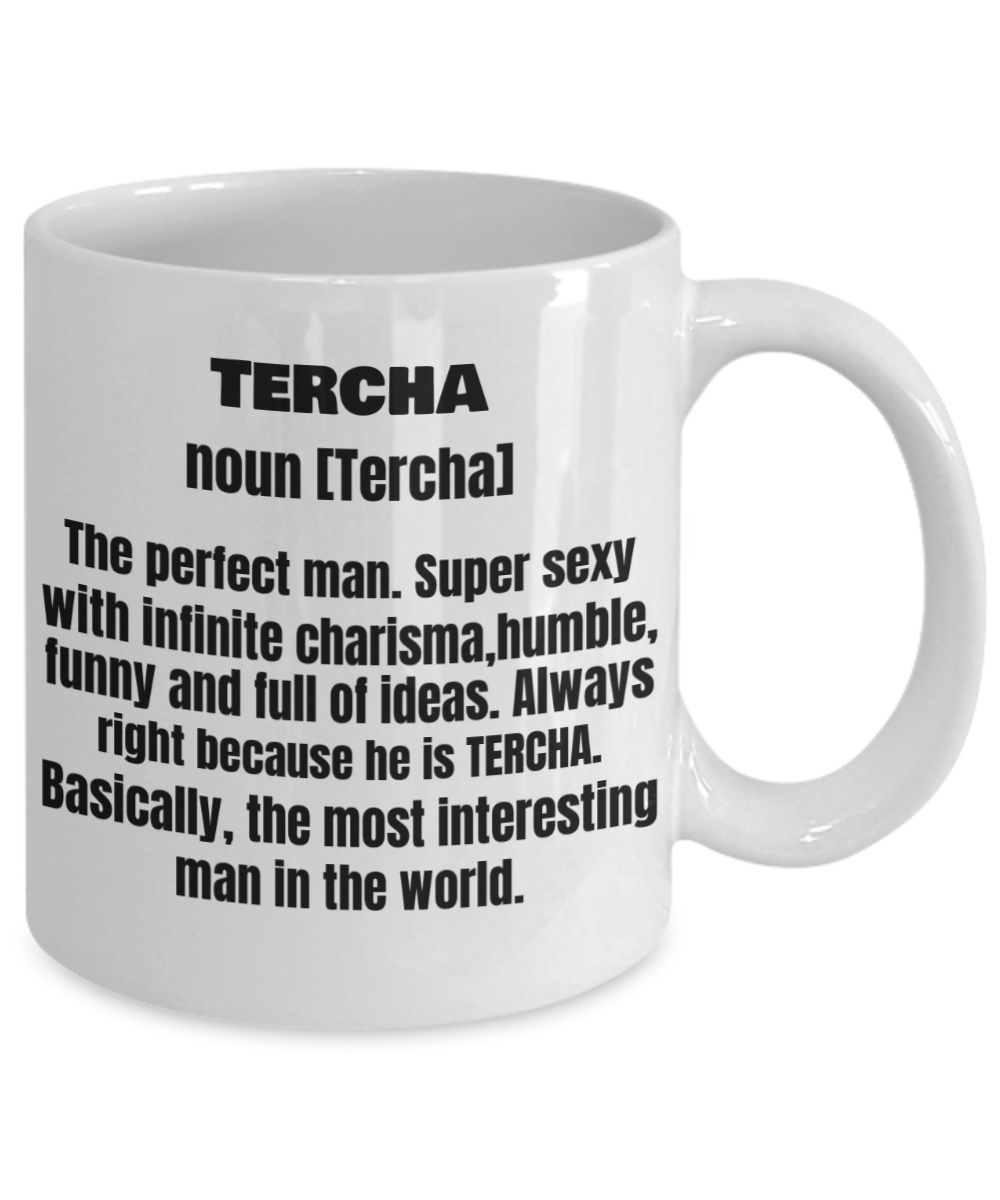 Tercha First Name Adult Definition - Funny White Porcelain Coffee Mug Cute Ceramic Cup 11 oz