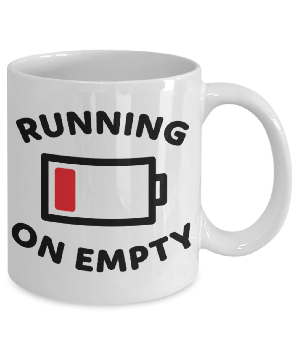 Pop culture lovers mugs , Running on Empty - White Coffee Mug Porcelain Tea Cup 11 oz - Great Gift