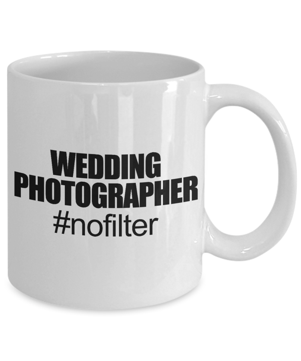 Photographer Gift Idea Coffee mug, Wedding Photographer, No Filter- White Porcelain Coffee Mug 11 oz For Photographer, Cameraman, Camera, Photography, Wedding Photography, Gift