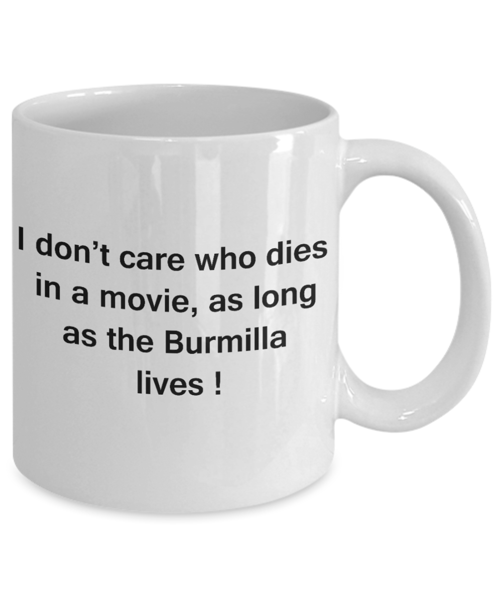 The walking mummy and cat funny mug cat lovers gifts - I Don't Care Who Dies, As Long As Burmilla Lives - Ceramic Fun Cute Cat Lover Mug White Coffee Cup, 11 Oz