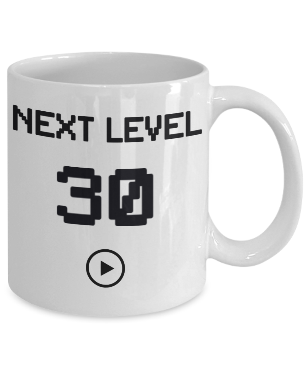 30th Birthday Special Gift Coffee Mug, Next Level 30, Gamer Coffee Mug, Birthday Mug- White Porcelain Coffee Mug 11 Oz Funny Quotes Coffee Mug