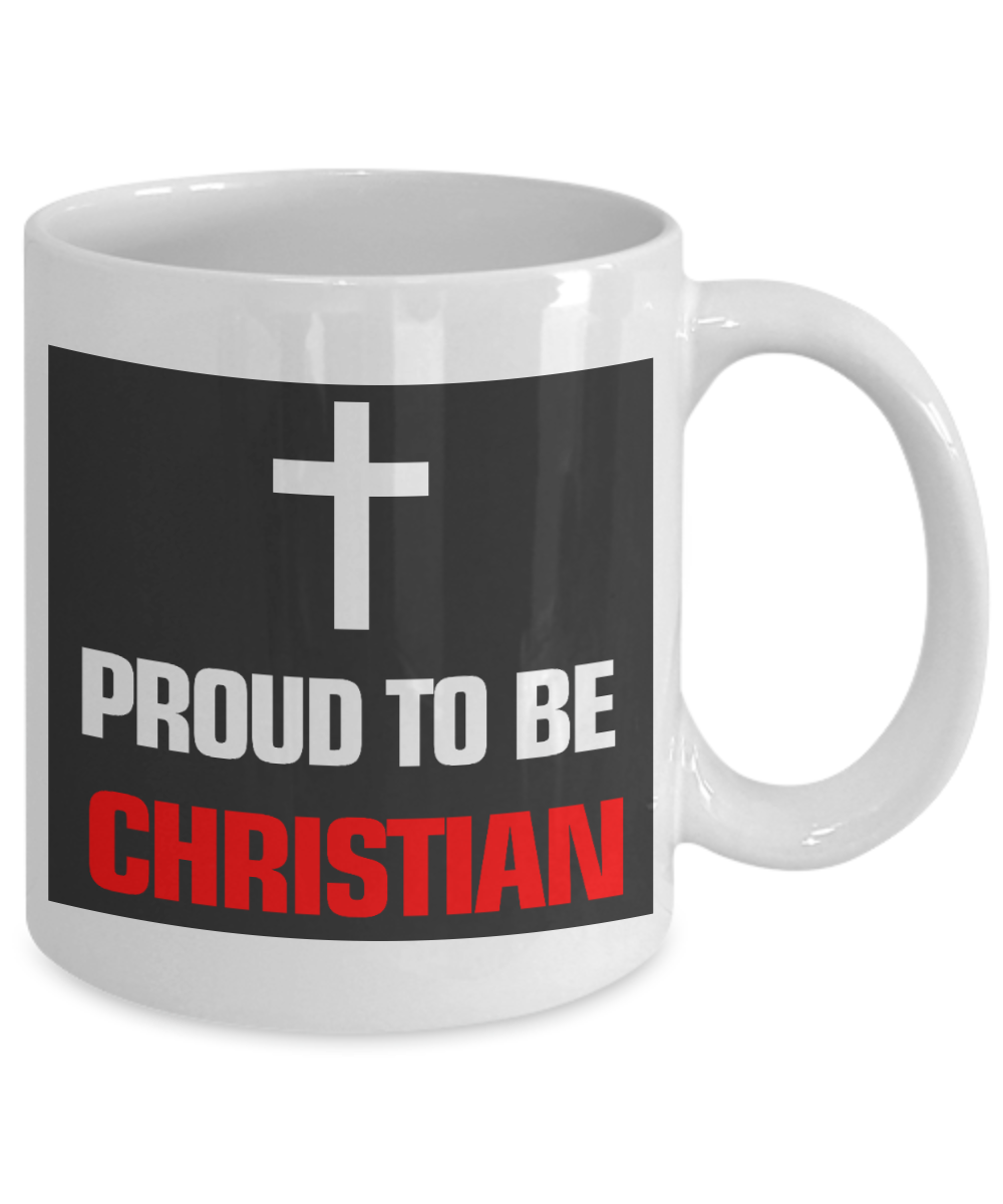 Christian Religious Gift Ideas Coffee mug, Proud To Be Christian- White Porcelain Coffee Mug 11 oz For Christmas, Birthday, Gift For Christian Friend, Co Worker