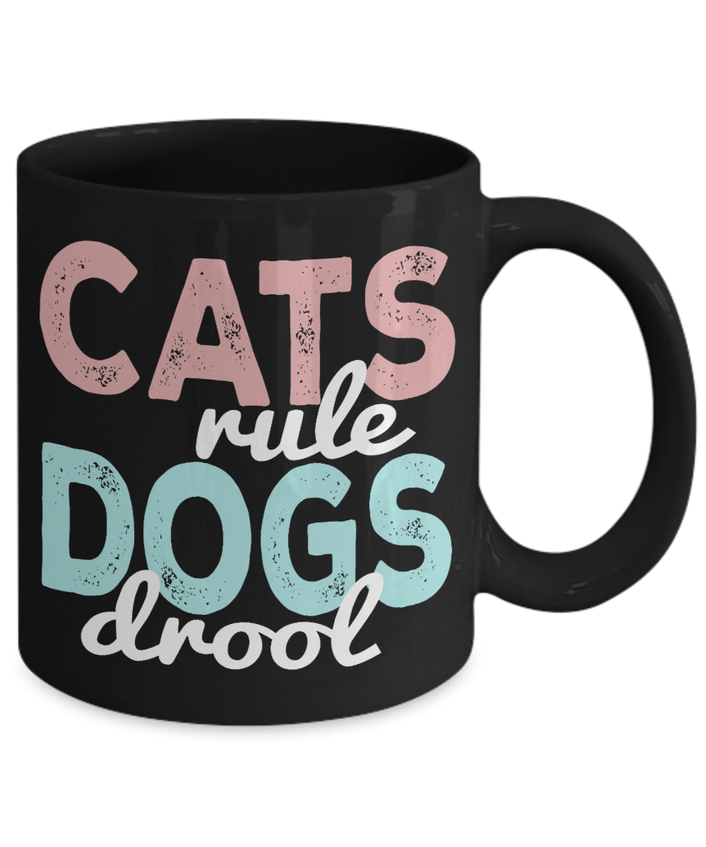 Catmom Coffee Mug, Cats Rule Dogs Drool- Black Porcelain Coffee Mug 11 Oz Funny Quotes Coffee Mug