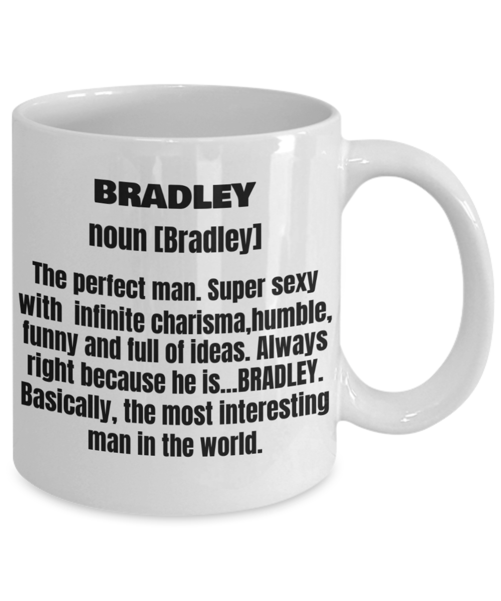 Bradley First Name Adult Definition - Funny White Porcelain Coffee Mug Cute Cool Ceramic Cup 11 oz