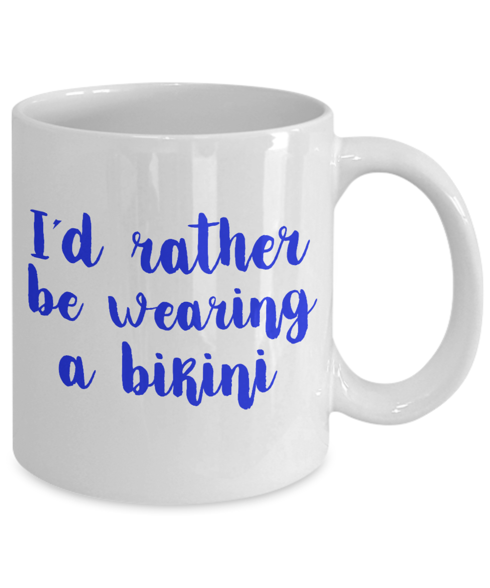 Bikini Girl Coffee Mug, I'd Rather Be Wearing A Bikini-White Porcelain Coffee Mug 11 oz For Daughter,Teen,Women, Girlfriend