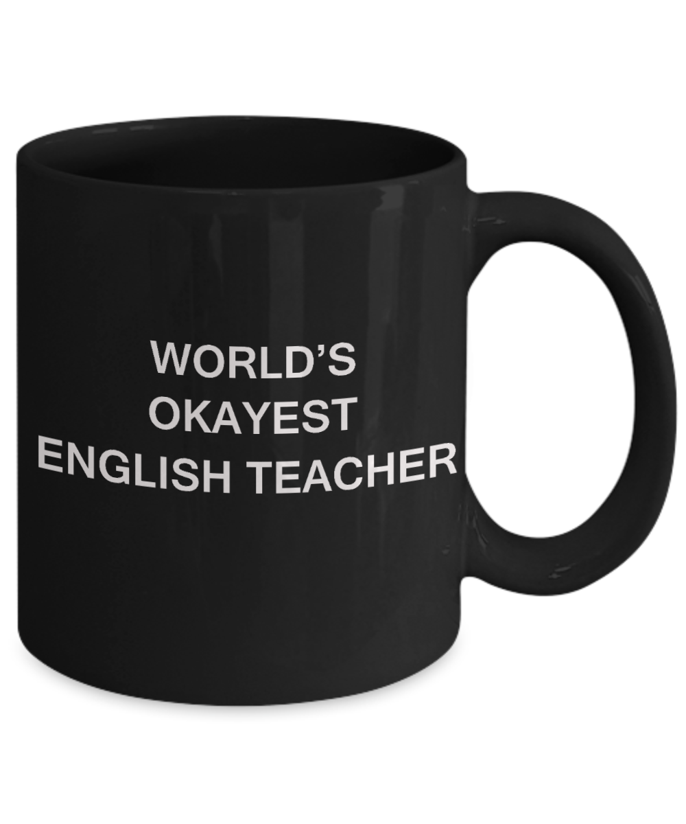 Gifts for cooperating teacher - World's Okayest English Teacher - Porcelain Black Funny Coffee Mug & Gifts for Teachers 11 OZ - Funny Gifts Ideas