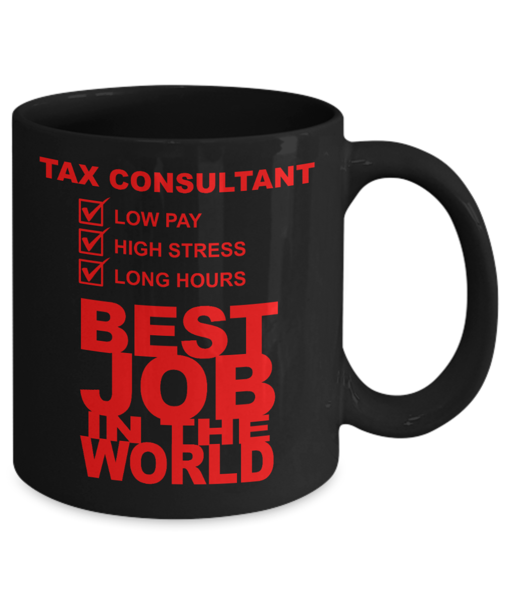 Funny Auditor Coffee Mug, Tax Consultant -Best Job In The World-Black Porcelain Coffee Mug 11 oz for Accountant, Auditor