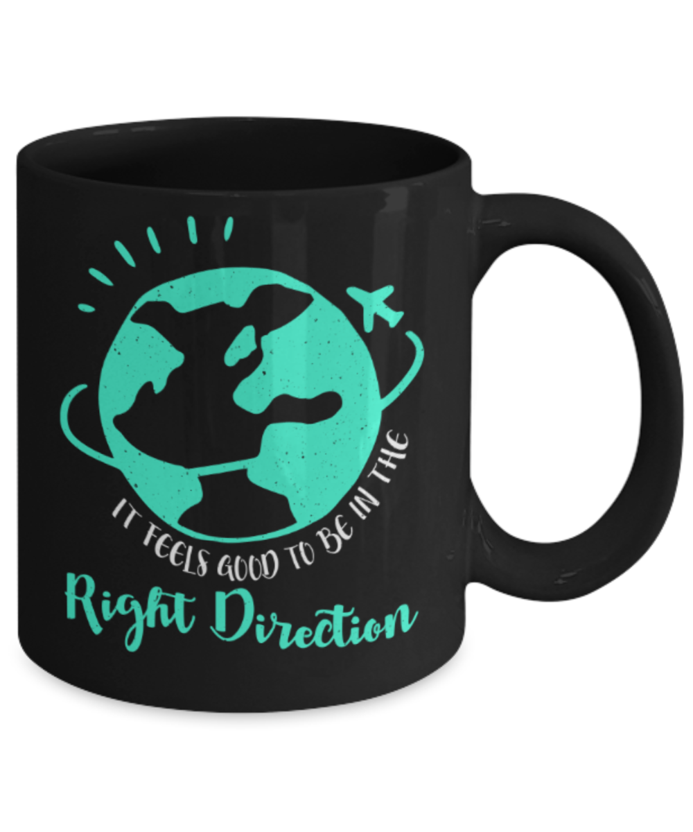 Travelling Lovers Mugs, It feels to be good in the right direction - Funny Black Porcelain Coffee 11 oz