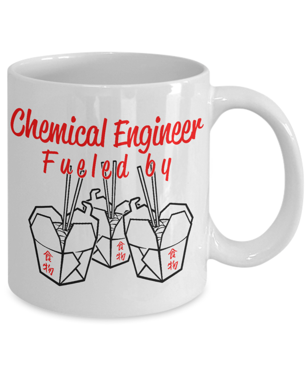 I Am An Engineer Gift Coffee Mug, Chemical Engineer Fueled By Chinese Food -White Porcelain Coffee Mug 11 oz For Engineer, Engineering Student, Graduate, Graduation, Chemical Engineer