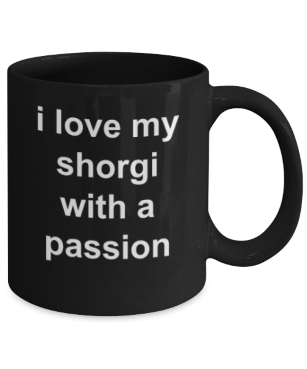 Shorgi lovers gifts mugs, I love my Shorgi with a passion - Funny Black Porcelain Coffee Mug Cute Ceramic Cup 11 oz