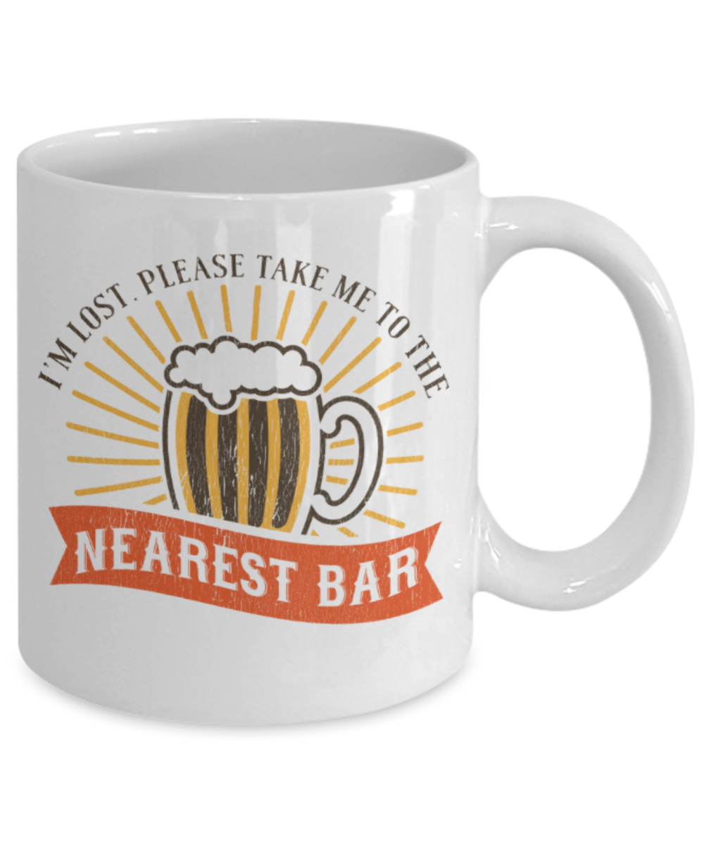 Beer Lovers Mugs, I'm lost please take me to the nearest bar - Funny White Porcelain Coffee 11 oz
