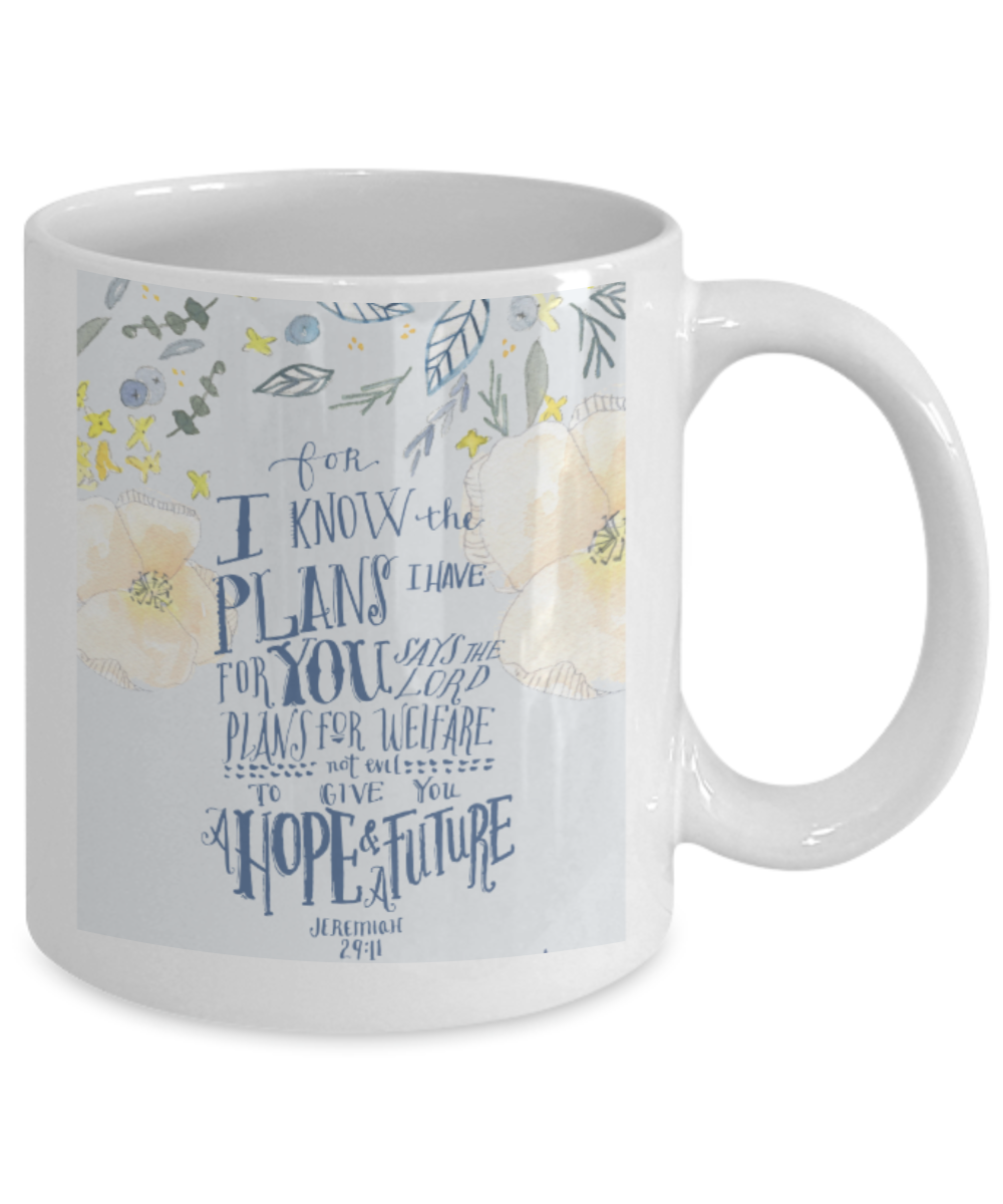 Religious coffee mugs , I know the plans I have for you - White Coffee Mug Tea Cup 11 oz Gift