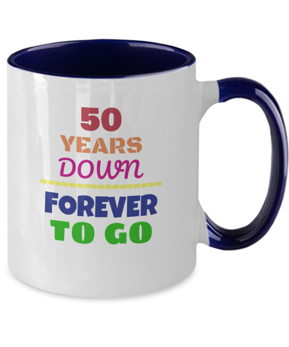 50TH ANNIVERSARY Wedding Celebration Coffee Mug - 50 Years Down Forever to Go Wedding Anniversary - Funny Mugs Gift Ideas Two Tone 11 Oz