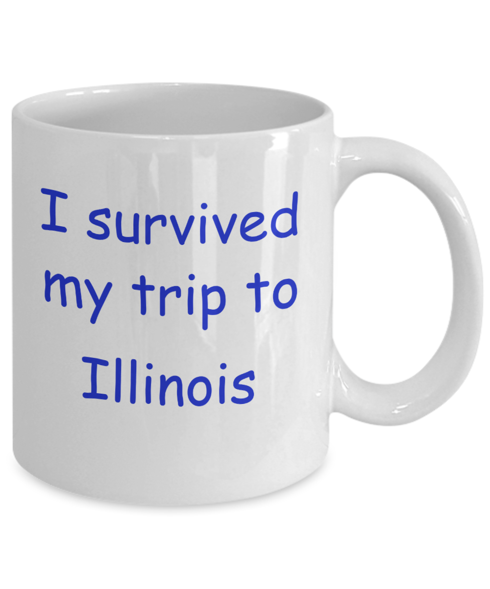 Illinois mugs souvenirs , I survived my trip to Illinois - White Coffee Mug Tea Cup 11 oz Gift