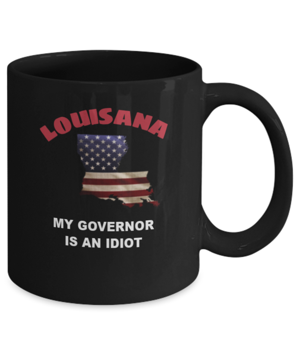 louisa My GOVERNOR Is An IDIOT Funny Political Coffee Mug,My Governor is an Idiot,My Governor Is A Liar, Not My Governor Mug 11oz
