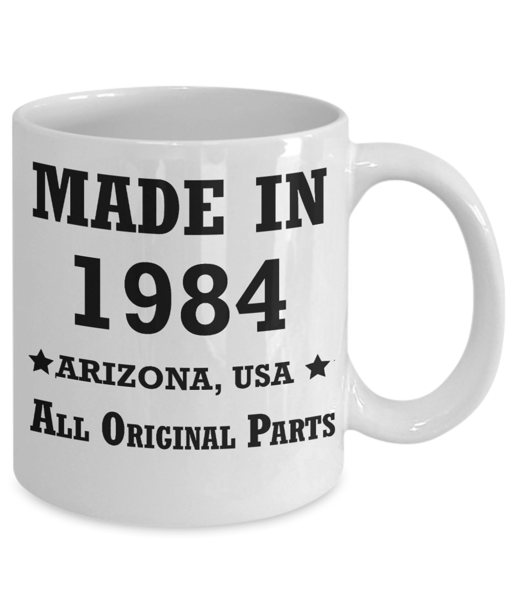 35th birthday gifts for women - Made in 1984 All Original Parts Arizona - Best 35th Birthday Gifts for family Ceramic Cup White, Funny Mugs Gift Ideas 11 Oz