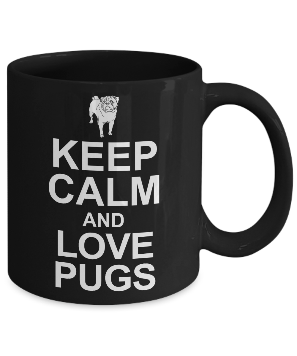 Best Dog Mom Custom Coffee Mug, Keep Calm And love Pugs-Black Porcelain Coffee Mug 11 oz