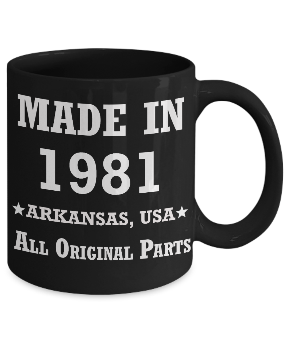 38th birthday gifts for women - Made in 1981 All Original Parts Arkansas - Best 38th Birthday Gifts for family Ceramic Cup Black, Funny Mugs Gift Ideas 11 Oz