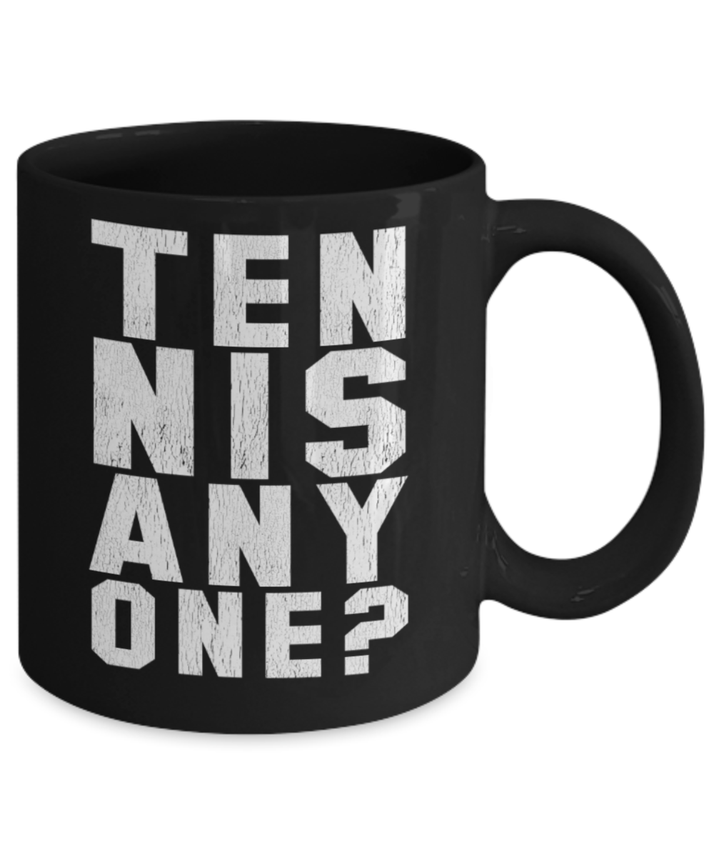 Tennis lovers mugs, Tennis Anyone? - Funny Black Porcelain Coffee 11 oz