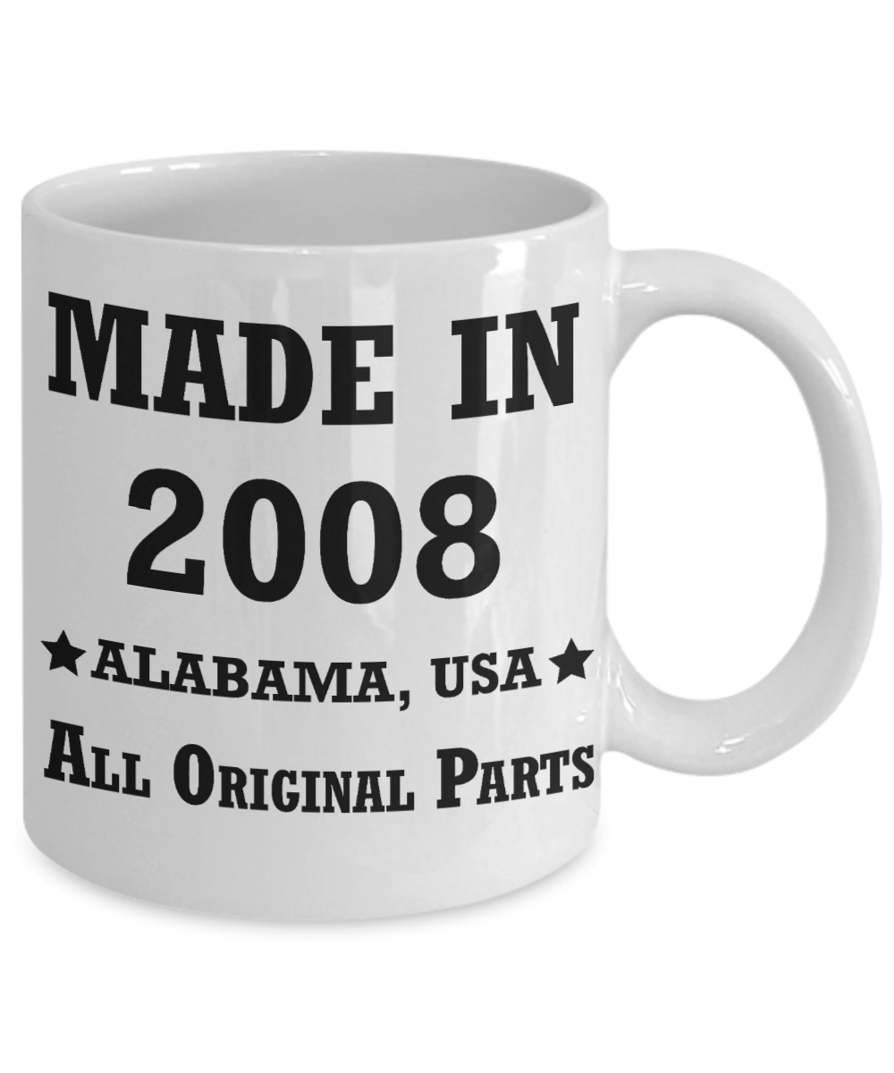 Inapropriate birthday gifts - Alabama Born 10th birthday gifts for men/women - Made in 2008 All Original Parts Alabama - Best 10th Birthday Gifts for family Ceramic Cup White, Funny Mugs Gift Ideas 11 Oz