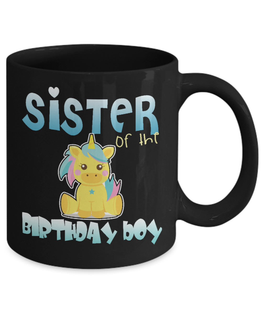 Unicorn Birthday Gift Coffee Mug, Sister Of The Birthday Boy- Black Porcelain Coffee Mug 11 Oz Funny Quotes Coffee Mug