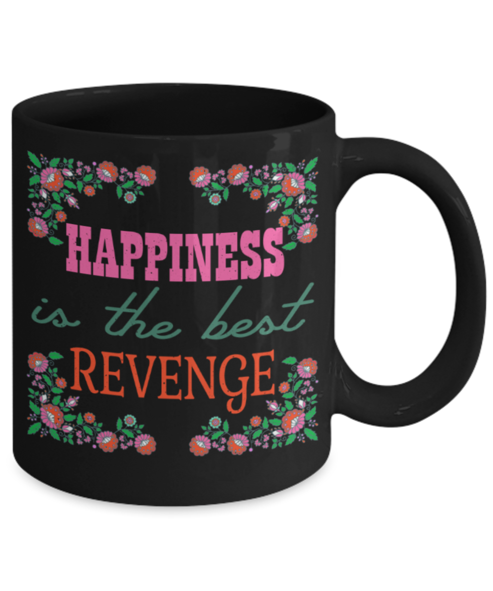 Hapiness Lovers Mugs, Happiness is the bext revenge - Funny Black Porcelain Coffee 11 oz