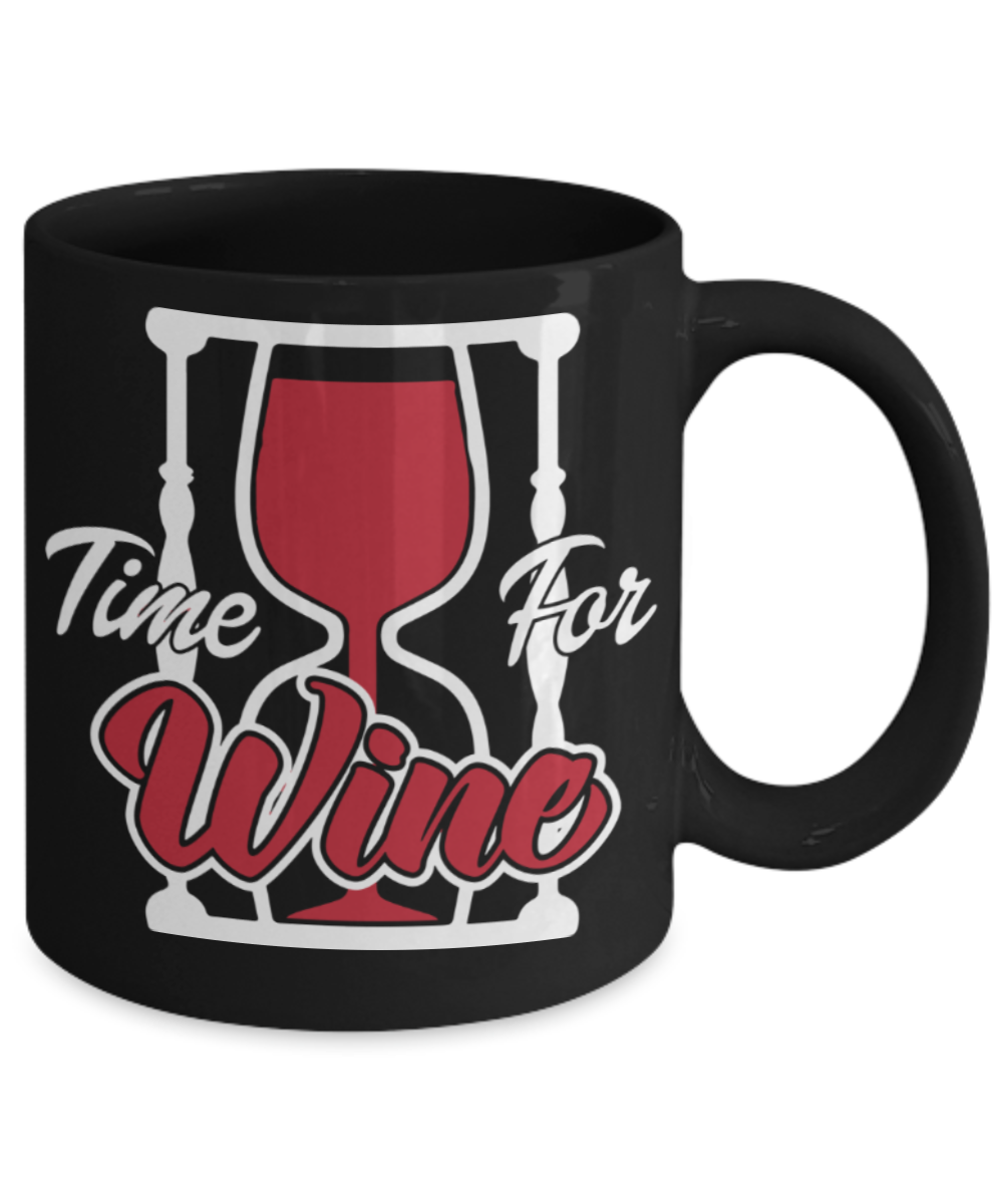 Wine lovers Mugs , Time for Wine - Black Coffee Mug Porcelain Tea Cup 11 oz - Great Gift