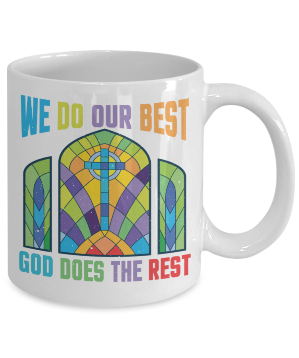 God Lovers Mugs, We do our best God does the rest - Funny White Porcelain Coffee 11 oz