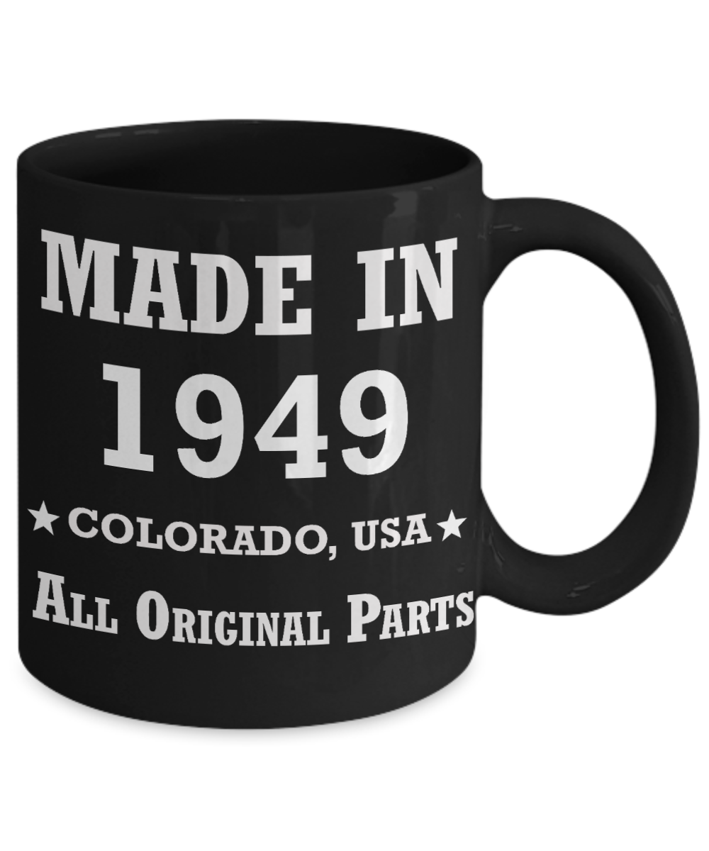 7oth birthday gifts for men - Made in 1949 Colorado All Original Parts - Best 70th Birthday Gifts for family Ceramic Cup Black, Funny Mugs Gift Ideas 11 Oz