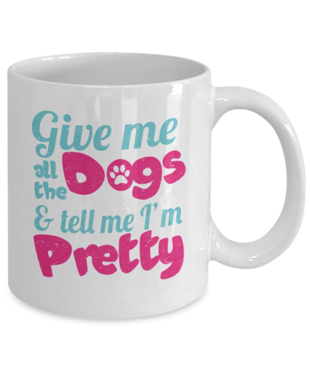 Gift gor dog lovers , Give me gods - White Coffee Mug Porcelain Tea Cup 11 oz - Great Gift