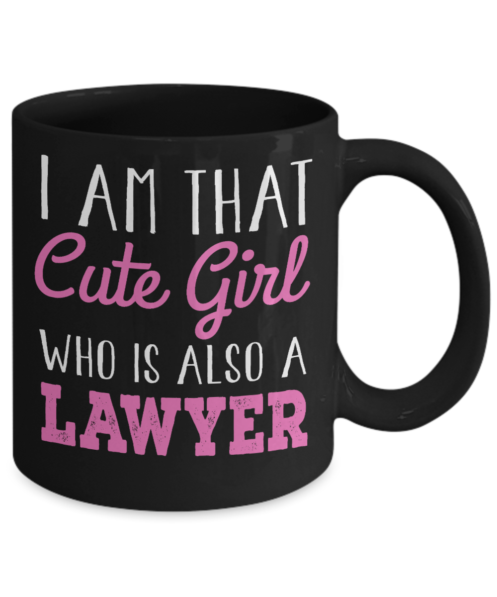 Law Coffee Mug, I Am That Cute Girl Who Is Also a Lawyer-Black Porcelain Coffee Mug 11 oz For Lawyer, Attorney, Law, Student, Graduate