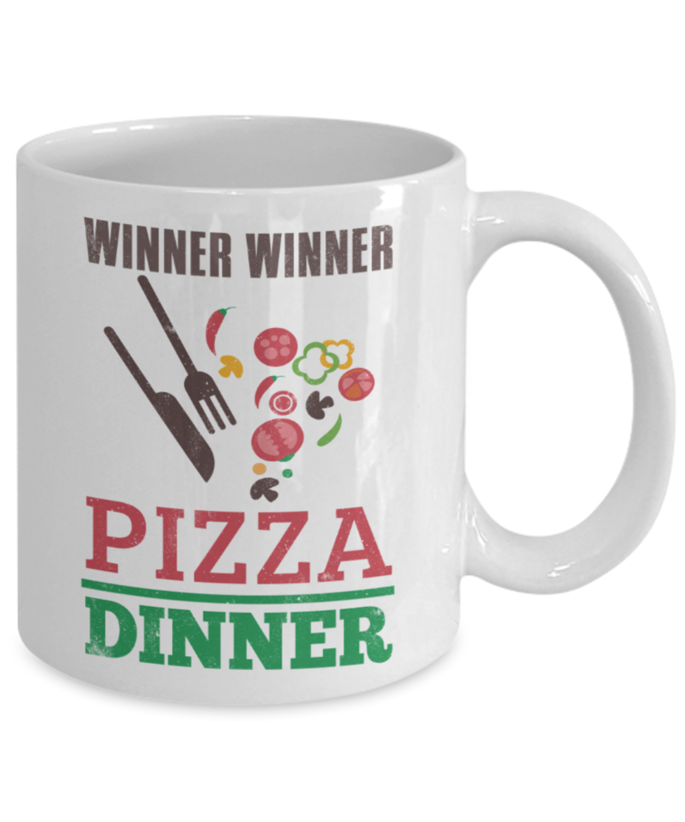 Pizza Lovers Mugs, Winner winner pizza dinner - Funny White Porcelain Coffee 11 oz