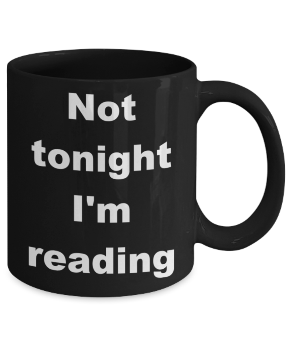 Not tonight I'm reading - Black Porcelain Coffee 11 oz