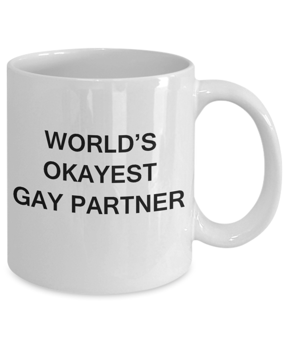 Gay away gag gift - World's okayest Gay Partner - Gifts for Gays & Gay Partners, Funny Mugs Gift Ideas 11 Oz