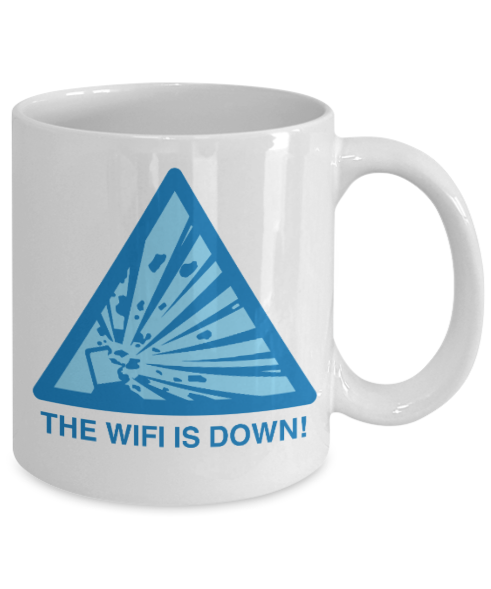 Pop culture lovers mugs , The Wifi is down - White Coffee Mug Porcelain Tea Cup 11 oz - Great Gift
