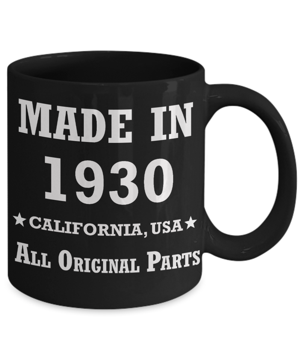 89th birthday gifts for Men/Women - Made in 1930 All Original Parts California - Best 89th Birthday Gifts for family Ceramic Cup Black, Funny Mugs Gift Ideas 11 Oz