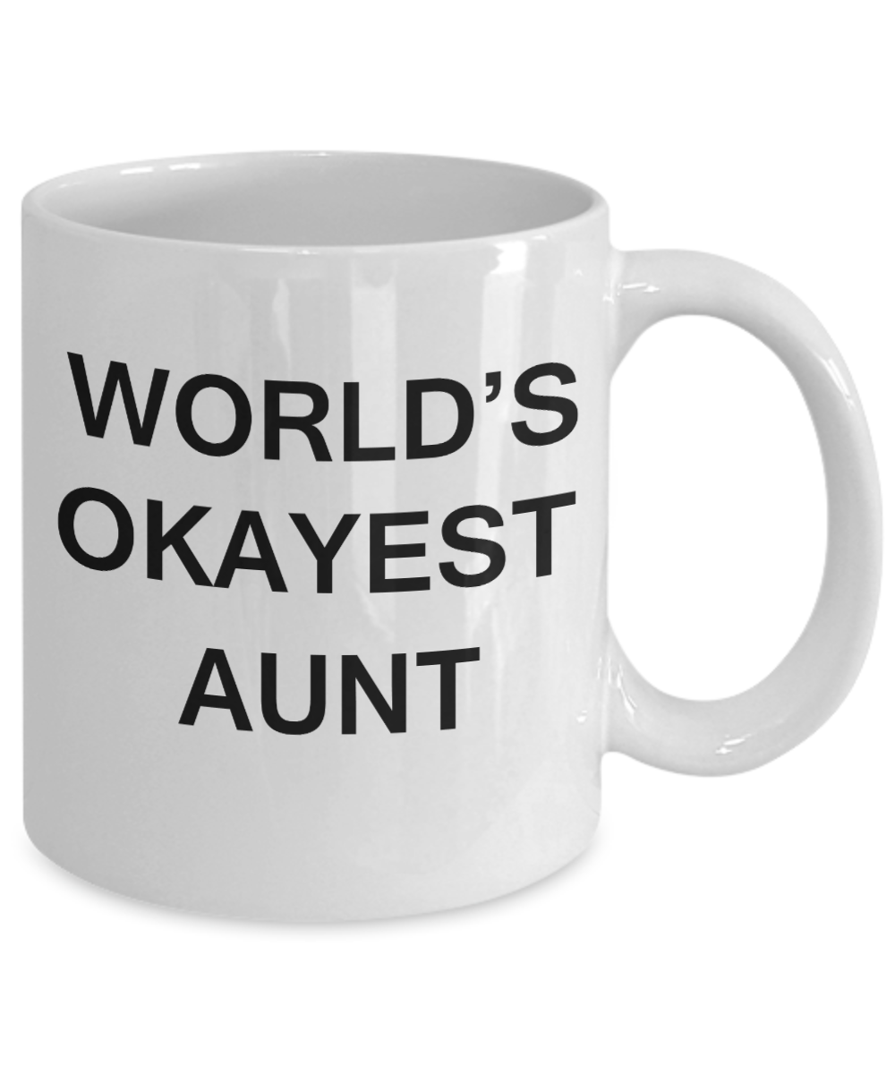 World's Okayest Aunt - Porcelain White Funny Coffee Mug & Coffee Cup Gifts 11 OZ - Funny Inspirational and sarcasm, Gifts Ideas
