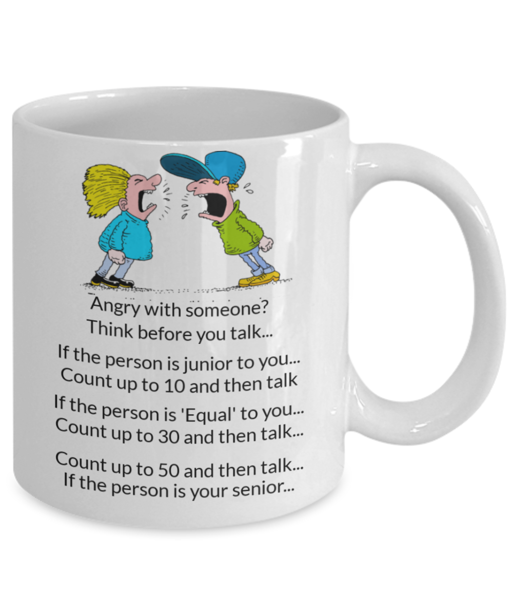 Mr lazy mug, Angry with someone? Think before you talk - White Porcelain Coffee 11 oz