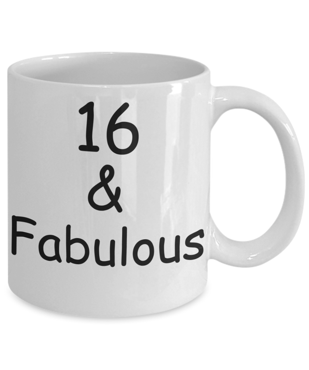 16th birthday Mugs for Women & Men - 16 And Fabulous - Funny White Porcelain Coffee 11 oz