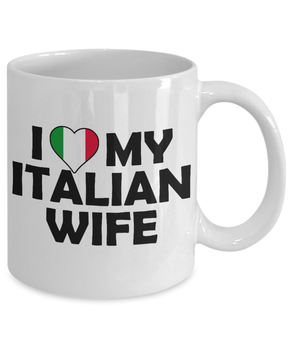Italian Love Coffee Mug, I Love My Italian Wife-White Porcelain Coffee Mug 11 oz For Italian, Wife, Husband, Anniversary, Birthday