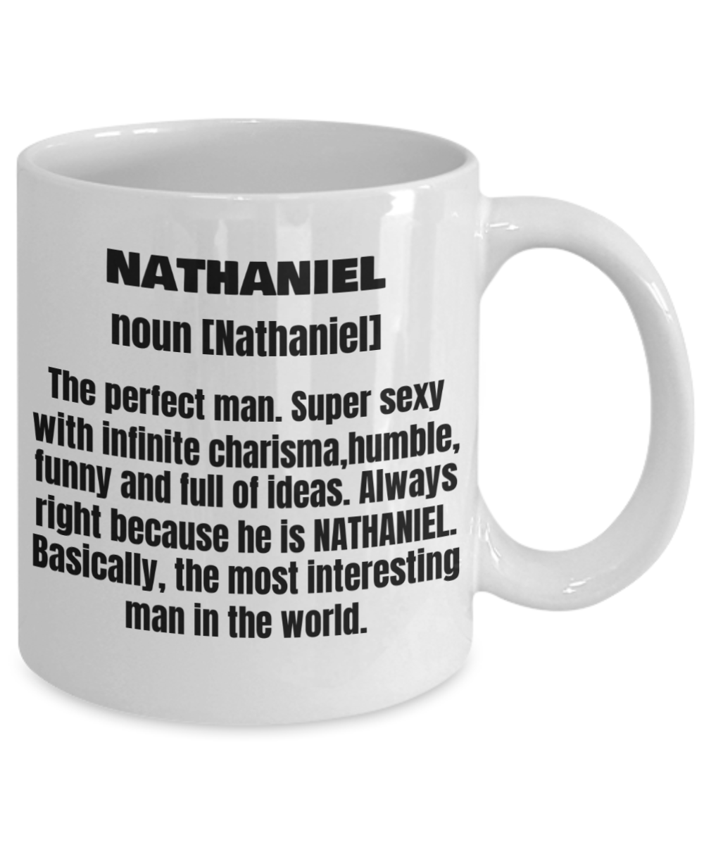 Nathaniel First Name Adult Definition - Funny White Porcelain Coffee Mug Cute Ceramic Cup 11 oz