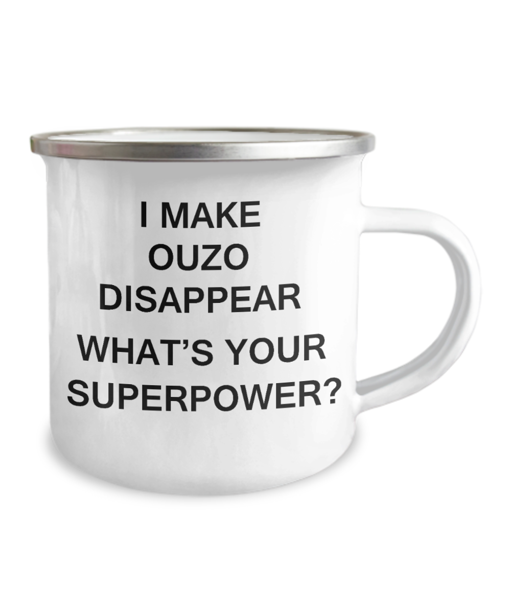 Funny Camper Mugs - I Make Ouzo Disappear What's Your Superpower-12 Oz Stainless Steel Enamel Finish White Camper Coffee Mug